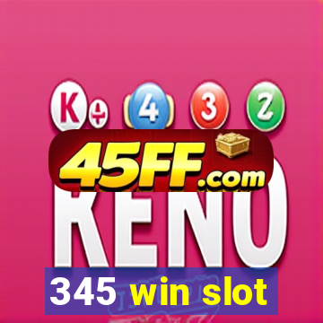 345 win slot